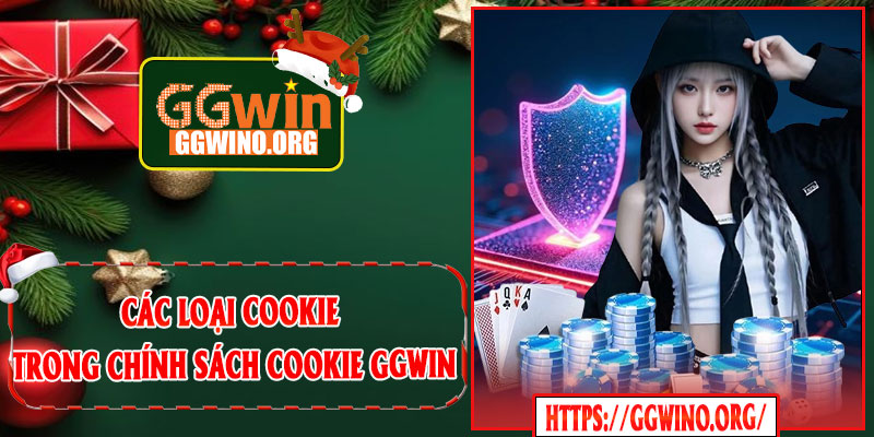 Các Loại Cookie Trong Chính Sách Cookie GGWIN