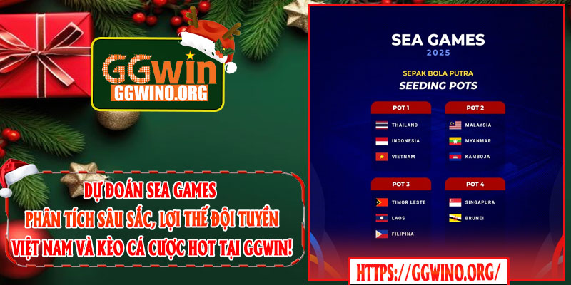 Dự Đoán SEA Games – Phân Tích Sâu Sắc, Lợi Thế Đội Tuyền Việt Nam Và Kèo Cá Cược Hot Tại GGWIN!