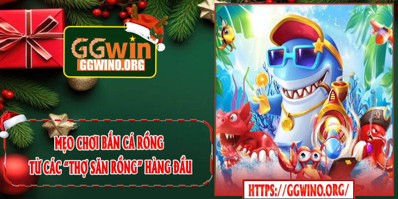 Mẹo Chơi Bắn Cá Rồng Từ Các “Thợ Săn Rồng” Hàng Đầu