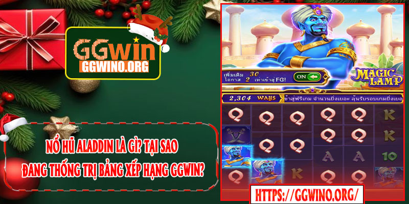 Nổ Hũ Aladdin Là Gì? Tại Sao Đang Thống Trị Bảng Xếp Hạng GGWIN?